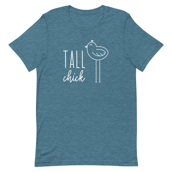 "Tall Chick" t-shirt in Deep Teal Heather.