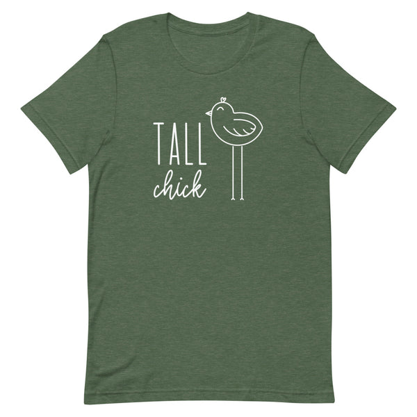 "Tall Chick" t-shirt in Forest Heather.