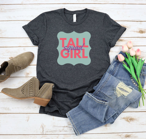 Tall Girl Squad t-shirt from Tall Reali-tees