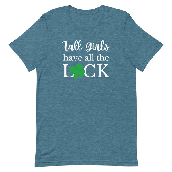 "Tall Girls Have All The Luck" tee in Deep Teal Heather.