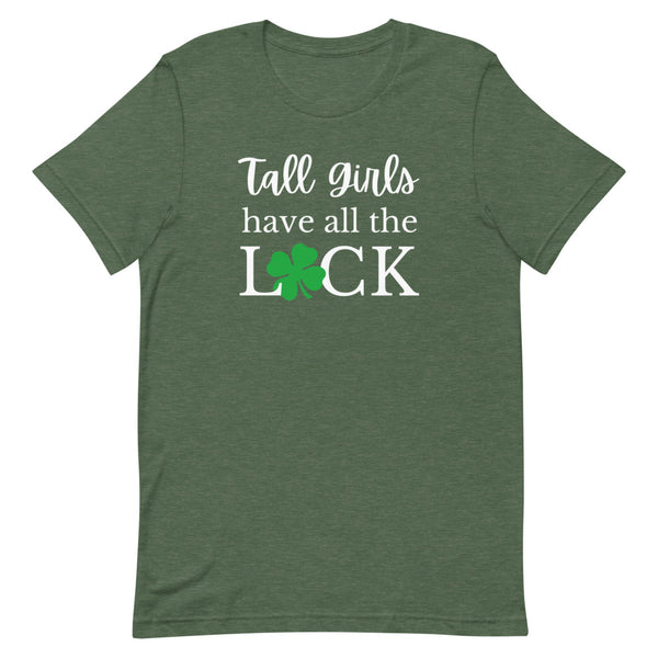 "Tall Girls Have All The Luck" tee in Forest Heather.