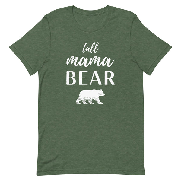 "Tall Mama Bear" shirt in Forest Heather.