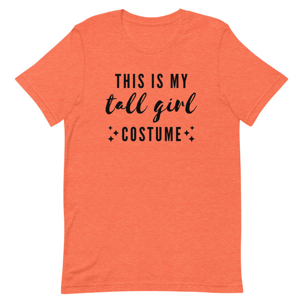 This Is My Tall Girl Costume funny Halloween t-shirt in Orange Heather.