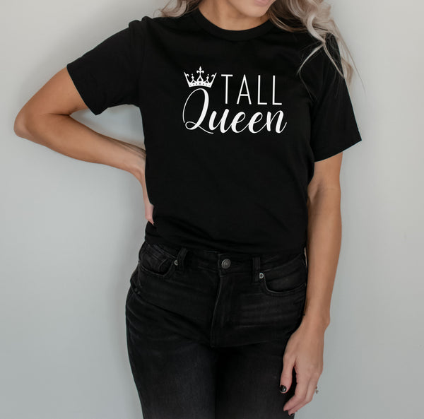 Model wearing a t-shirt that says "Tall Queen".