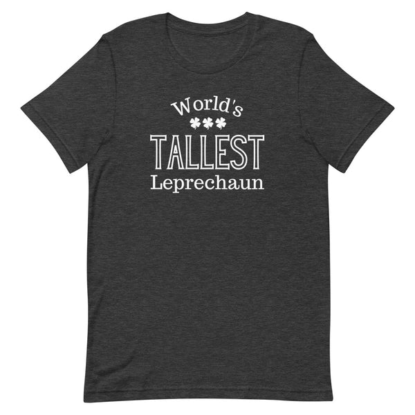 "World's Tallest Leprechaun" shirt in Dark Grey Heather.