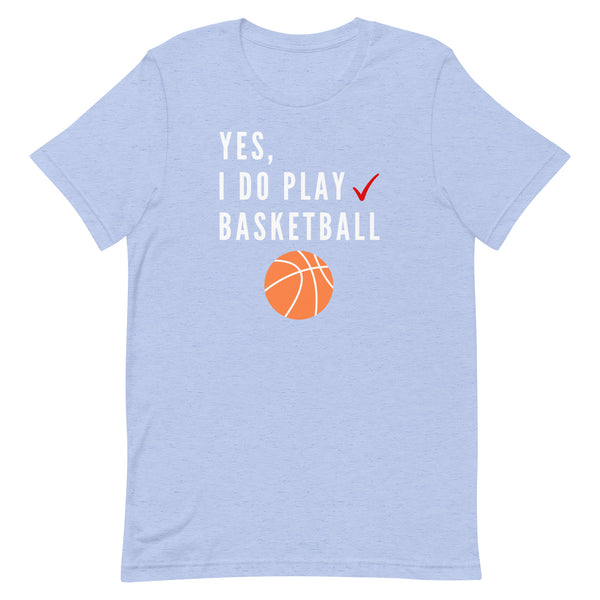 Yes, I Do Play Basketball T-Shirt for tall people in Mint Heather.
