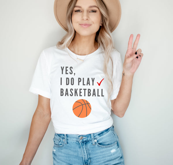 Funny t-shirt for tall men and women that says "Yes, I Do Play Basketball".